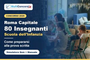 Concorso Roma Capitale 80 insegnanti scuola dell'infanzia: come prepararsi alla prova scritta